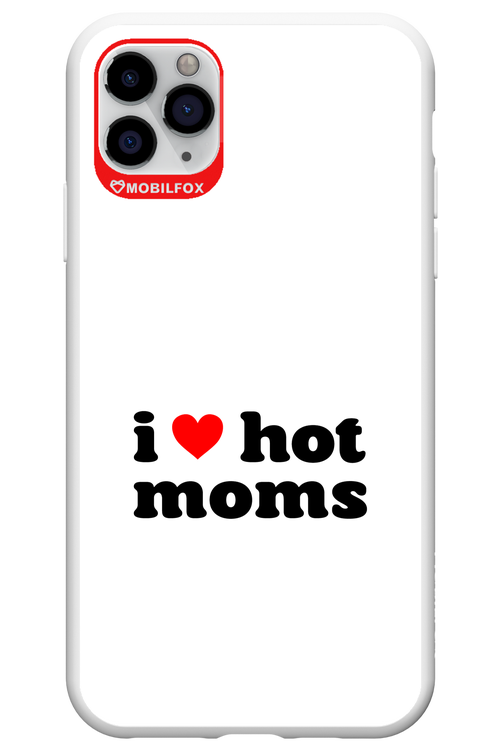 I love hot moms W 2.0 - Apple iPhone 11 Pro Max