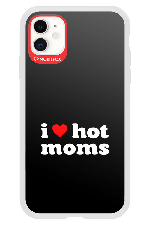 I love hot moms - Apple iPhone 11