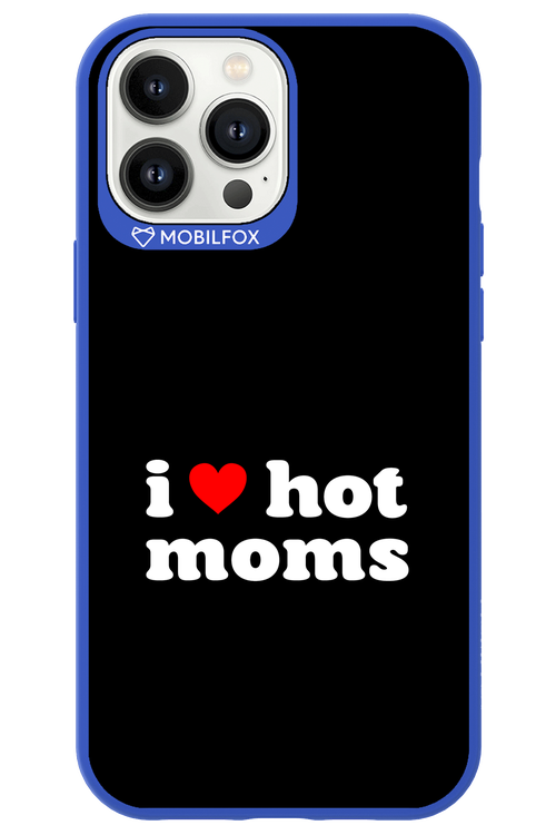I love hot moms 2.0 - Apple iPhone 13 Pro Max