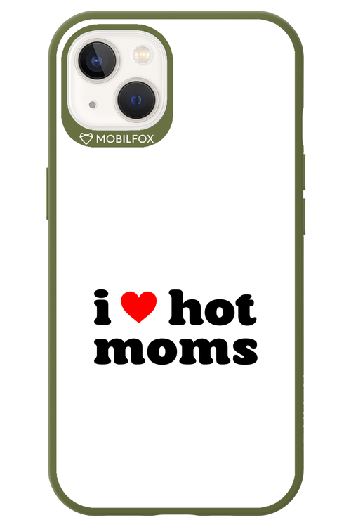I love hot moms W 2.0 - Apple iPhone 13