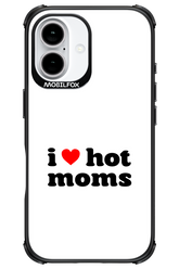I love hot moms W 2.0 - Apple iPhone 16