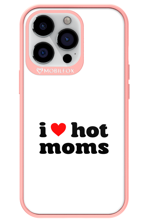 I love hot moms W - Apple iPhone 13 Pro