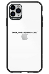 You are handsome - Apple iPhone 11 Pro Max