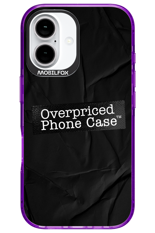 Overpriced Phone Case 2.0 - Apple iPhone 16
