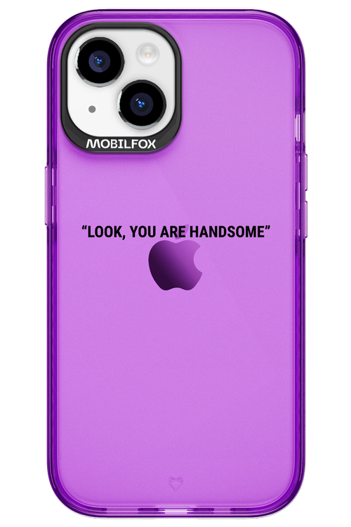 You are handsome - Apple iPhone 15