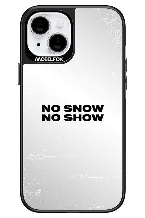 No snow, no show Mirror - Apple iPhone 14