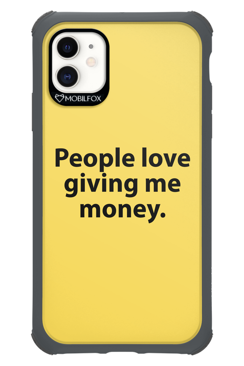 People love giving me money - Apple iPhone 11