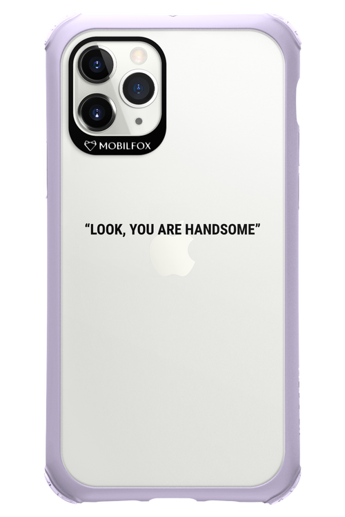 You are handsome - Apple iPhone 11 Pro