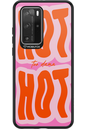 Too Damn Hot - Huawei P40 Pro
