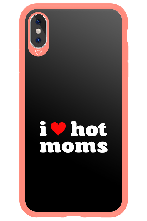 I love hot moms 2.0 - Apple iPhone XS Max