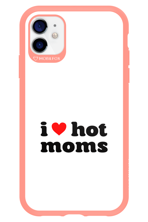 I love hot moms W 2.0 - Apple iPhone 11