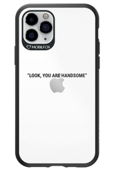 You are handsome - Apple iPhone 11 Pro