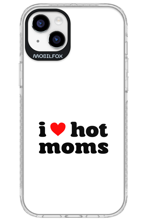 I love hot moms W 2.0 - Apple iPhone 14 Plus