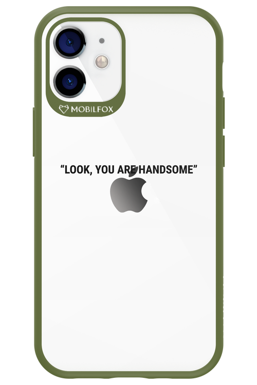 You are handsome - Apple iPhone 12 Mini