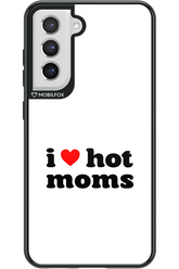 I love hot moms W - Samsung Galaxy S21 FE