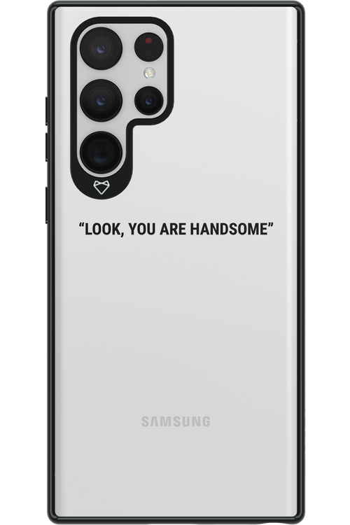 You are handsome - Samsung Galaxy S22 Ultra