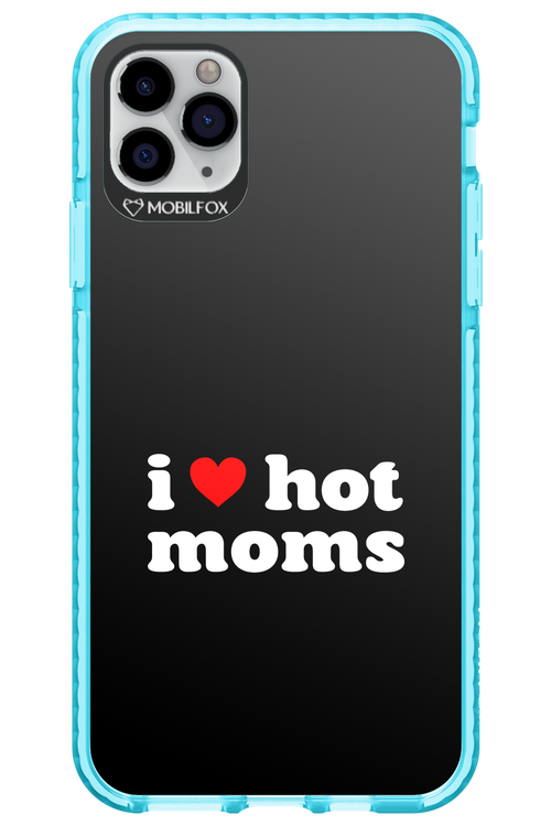 I love hot moms 2.0 - Apple iPhone 11 Pro Max