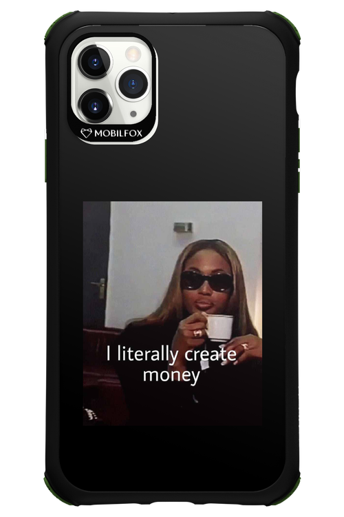 I literally create money - Apple iPhone 11 Pro Max