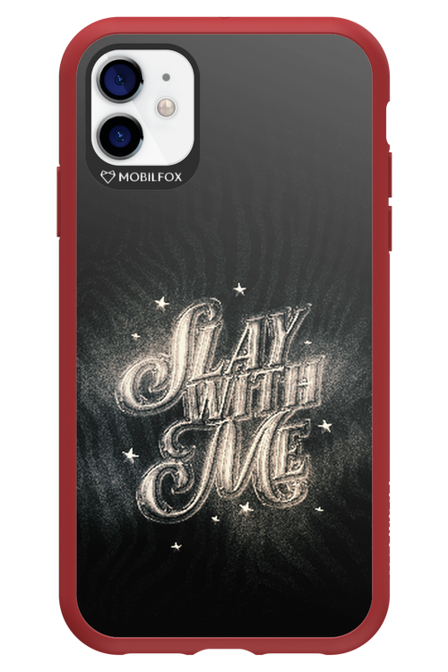 Slay with Me - Apple iPhone 11
