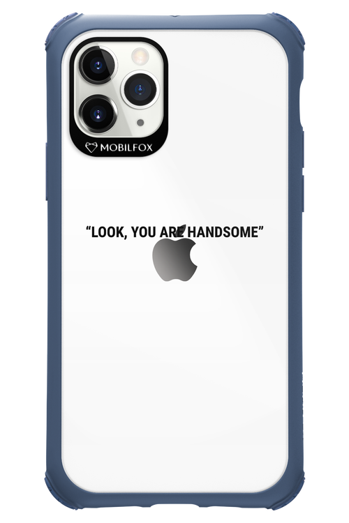 You are handsome - Apple iPhone 11 Pro