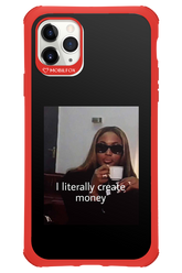 I literally create money - Apple iPhone 11 Pro Max