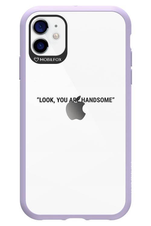 You are handsome - Apple iPhone 11