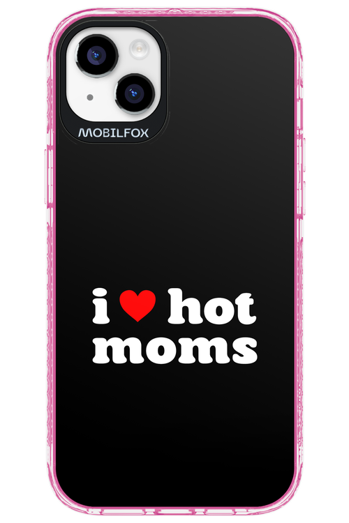 I love hot moms - Apple iPhone 14 Plus