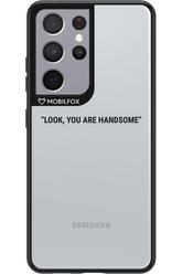 You are handsome - Samsung Galaxy S21 Ultra