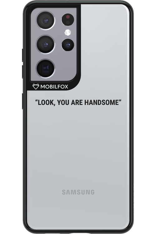 You are handsome - Samsung Galaxy S21 Ultra