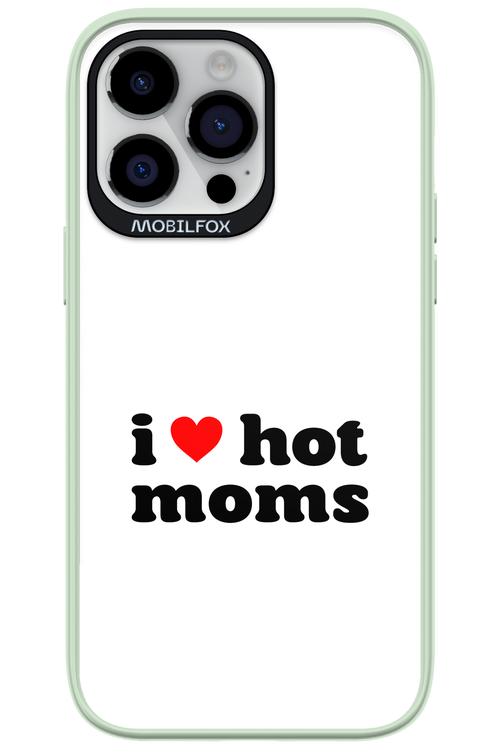 I love hot moms W 2.0 - Apple iPhone 14 Pro Max