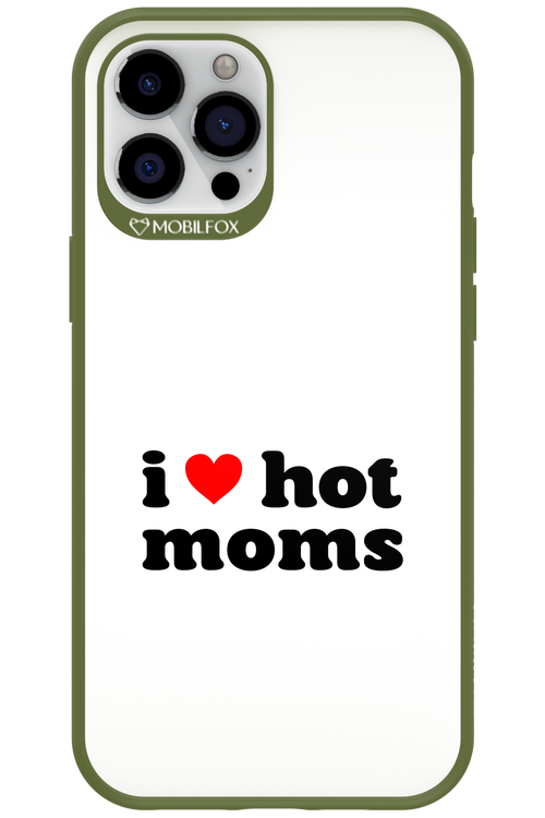 I love hot moms W 2.0 - Apple iPhone 12 Pro Max