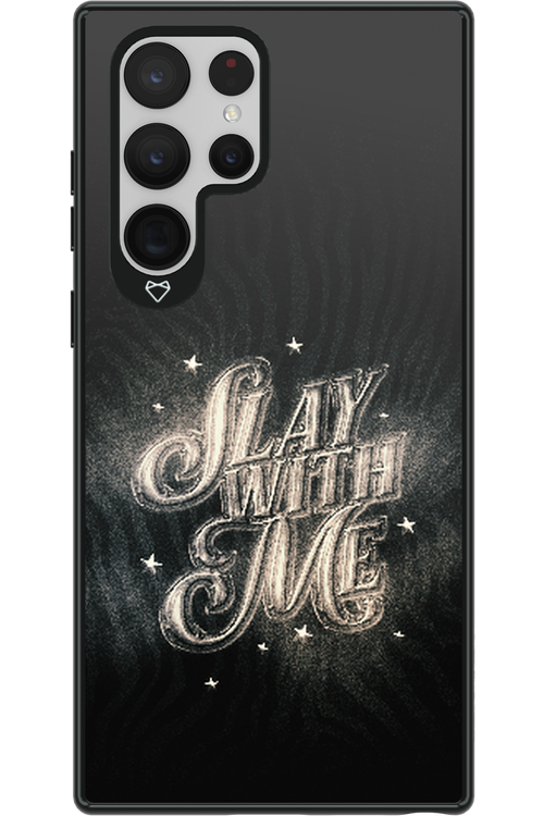 Slay with Me - Samsung Galaxy S22 Ultra