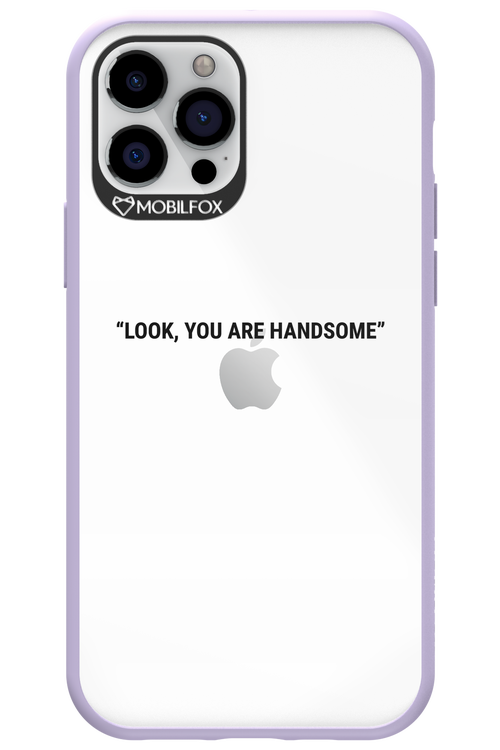 You are handsome - Apple iPhone 12 Pro