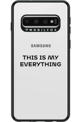 This is my everything - Samsung Galaxy S10