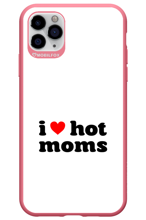 I love hot moms W 2.0 - Apple iPhone 11 Pro Max