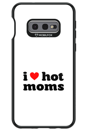 I love hot moms W - Samsung Galaxy S10e