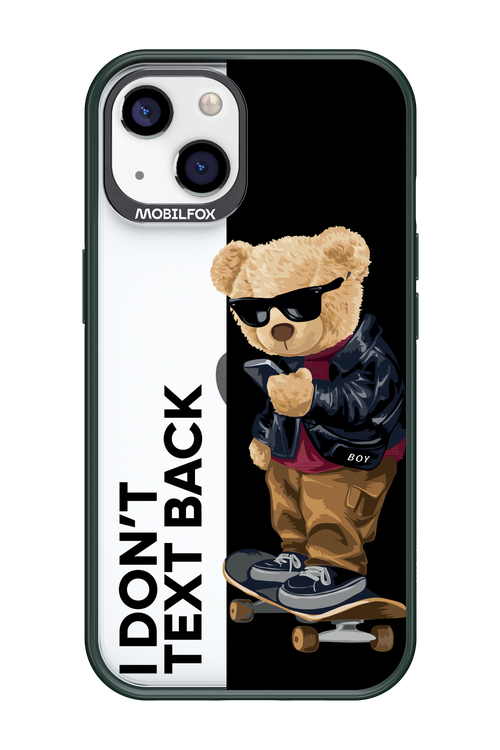 I Don’t Text Back - Apple iPhone 13