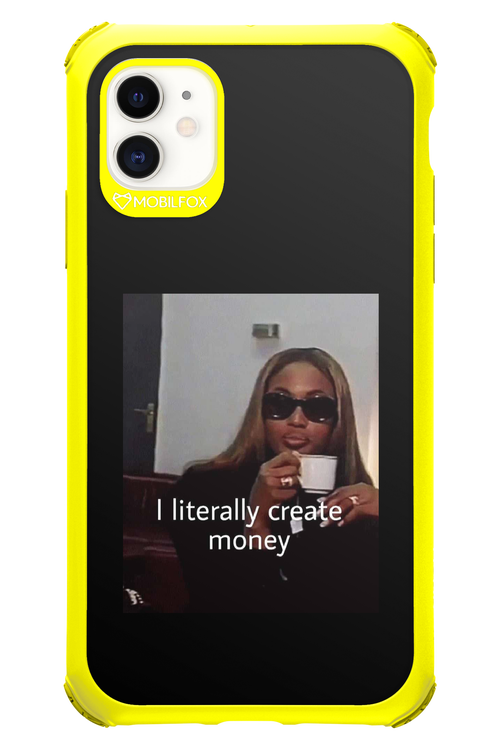 I literally create money - Apple iPhone 11