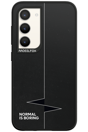 Normal Is Boring - Samsung Galaxy S23