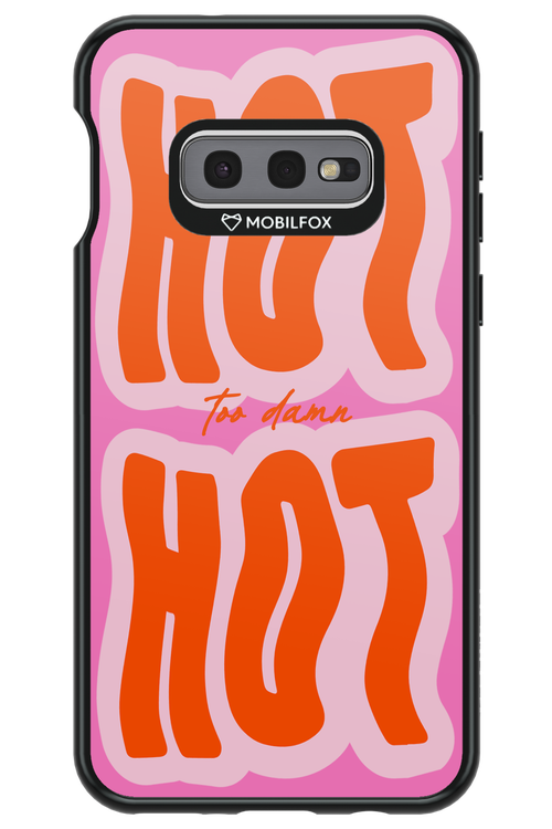 Too Damn Hot - Samsung Galaxy S10e