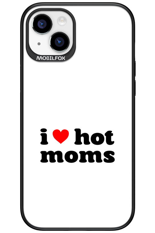 I love hot moms W - Apple iPhone 15 Plus