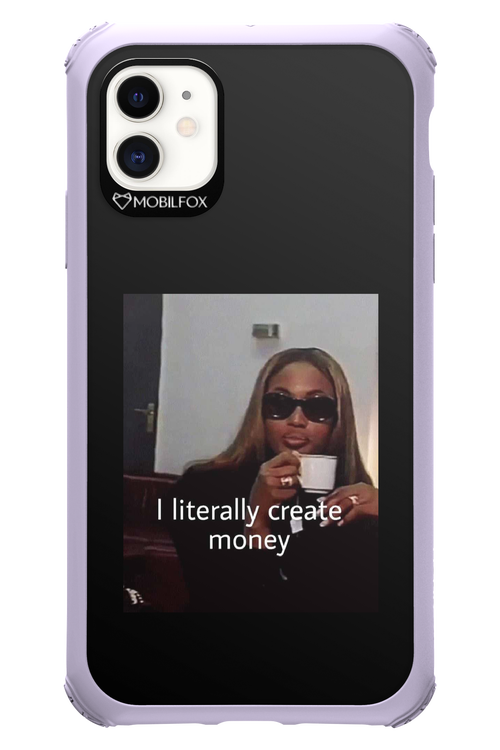 I literally create money - Apple iPhone 11