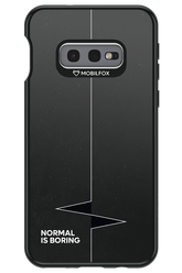 Normal Is Boring - Samsung Galaxy S10e