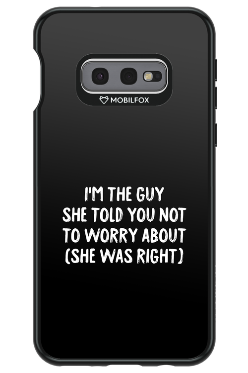 She was right 2.0 - Samsung Galaxy S10e