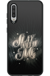 Slay with Me - Samsung Galaxy A70