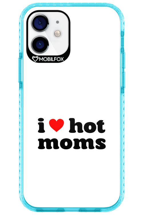 I love hot moms W 2.0 - Apple iPhone 12