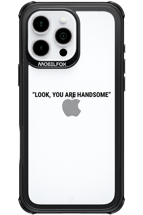 You are handsome - Apple iPhone 16 Pro Max