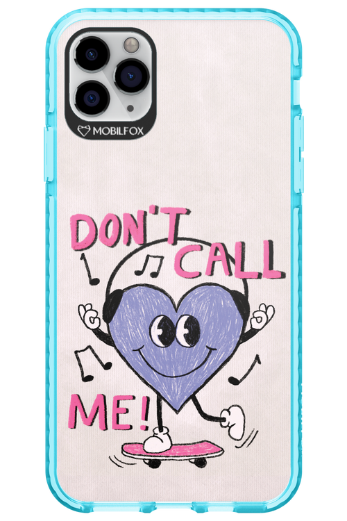 Don't Call Me! - Apple iPhone 11 Pro Max