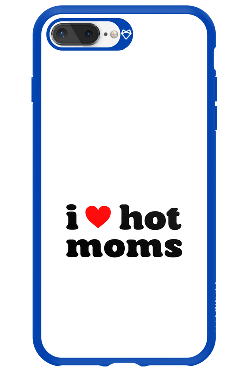 I love hot moms W 2.0 - Apple iPhone 8 Plus