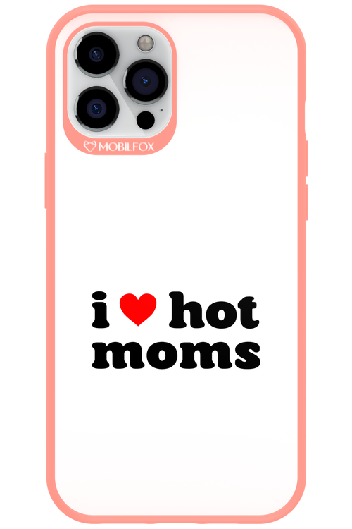 I love hot moms W 2.0 - Apple iPhone 12 Pro Max
